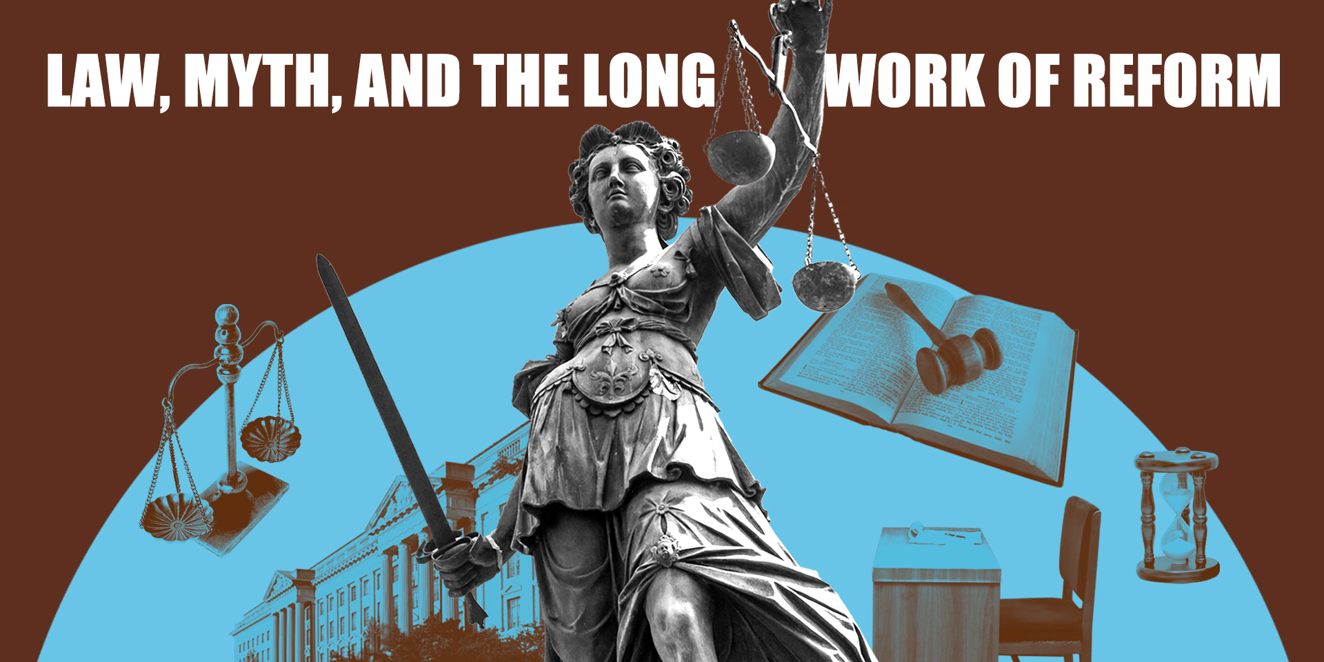 Law, Myth, and the Long Work of Reform