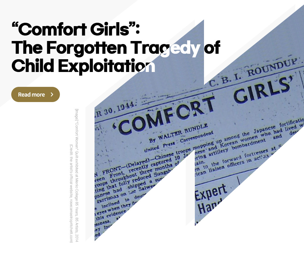 Comfort Girls”: The Forgotten Tragedy of  Child Exploitation [Read more]
